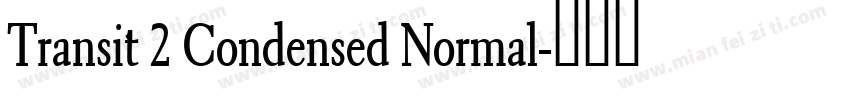 Transit 2 Condensed Normal字体转换